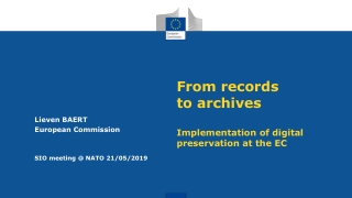 From records to archives Implementation of digital preservation at the EC