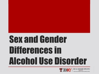 Sex and Gender Differences in Alcohol Use Disorder