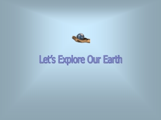 Let’s Explore Our Earth