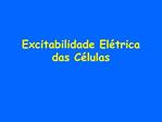 Excitabilidade El trica das C lulas