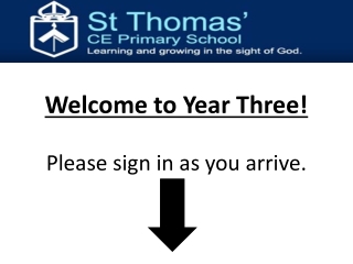 Welcome to Year Three! Please sign in as you arrive.