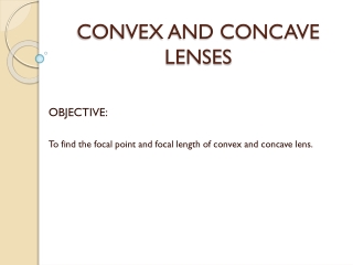 CONVEX AND CONCAVE LENSES