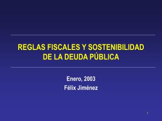 REGLAS FISCALES Y SOSTENIBILIDAD DE LA DEUDA PÚBLICA