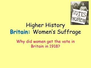 Higher History Britain: Women‘s Suffrage