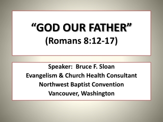 “GOD OUR FATHER” (Romans 8:12-17)