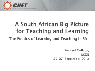 A South African Big Picture for Teaching and Learning The Politics of Learning and Teaching in SA