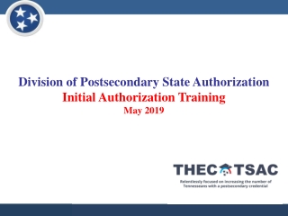 Division of Postsecondary State Authorization Initial Authorization Training May 2019
