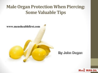 Male Organ Protection When Piercing: Some Valuable Tips