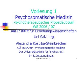 Alexandra Kostrba-Steinbrecher OÄ im SA für Psychosomatische Medizin Der Universitätsklinik für Psychiatrie I Im St.Joha
