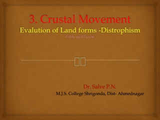 3. Crustal Movement Evalution of Land forms - Distrophism Folds and Faults