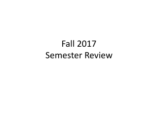 Fall 2017 Semester Review