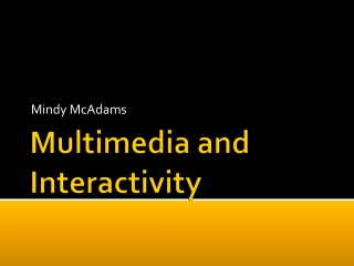 Multimedia and Interactivity