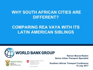 WHY SOUTH AFRICAN CITIES ARE DIFFERENT? Comparing rea vaya with its latin American siblings