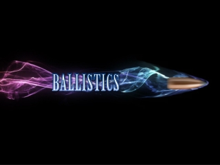 BALLISTICS