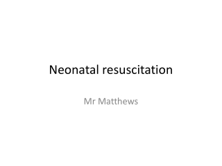 Neonatal resuscitation