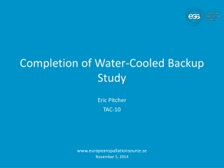 Completion of Water-Cooled Backup Study
