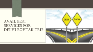 Avail best services for Delhi-Rohtak trip
