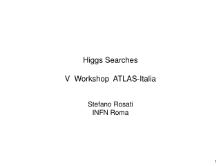 Higgs Searches V Workshop ATLAS-Italia