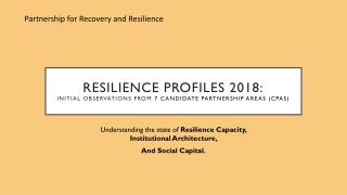 Resilience profiles 2018: initial observations FROM 7 Candidate Partnership Areas (CPAS)