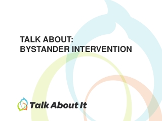 TALK ABOUT: Bystander Intervention