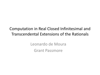 Computation in Real Closed Infinitesimal and Transcendental Extensions of the Rationals