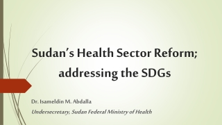 Sudan’s Health Sector Reform; addressing the SDGs