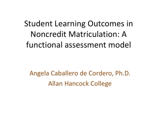 Student Learning Outcomes in Noncredit Matriculation: A functional assessment model