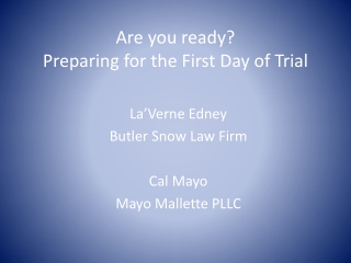 Are you ready? Preparing for the First Day of Trial