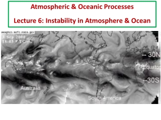 Atmospheric &amp; Oceanic Processes Lecture 6: Instability in Atmosphere &amp; Ocean