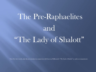 The Pre-Raphaelites and “The Lady of Shalott ”