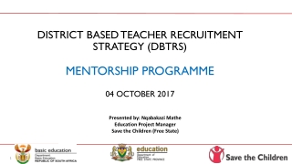 DISTRICT BASED TEACHER RECRUITMENT STRATEGY (DBTRS) MENTORSHIP PROGRAMME 04 OCTOBER 2017