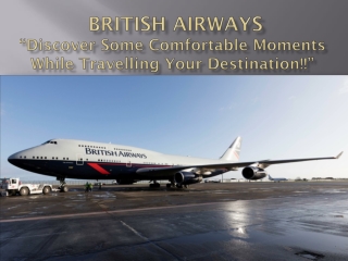 Discover Some Comfortable Moments While Travelling Your Destination with British Airways.
