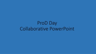 ProD Day Collaborative PowerPoint