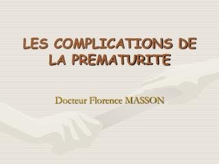 LES COMPLICATIONS DE LA PREMATURITE