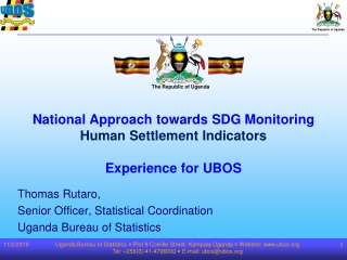 National Approach towards SDG Monitoring Human Settlement Indicators Experience for UBOS