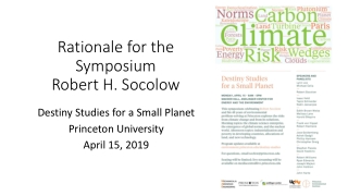 Rationale for the Symposium Robert H. Socolow