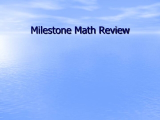 Milestone Math Review