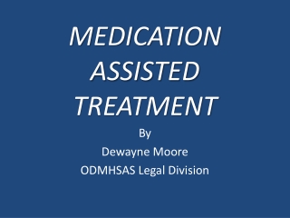 MEDICATION ASSISTED TREATMENT