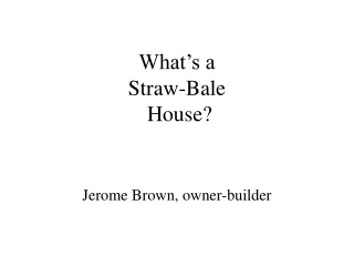 What’s a Straw-Bale House?