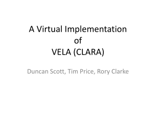 A Virtual Implementation of VELA (CLARA)