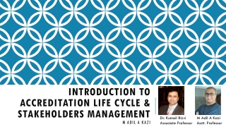 Introduction to Accreditation life cycle &amp; stakeholders management M Adil A Kazi