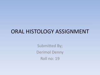 ORAL HISTOLOGY ASSIGNMENT