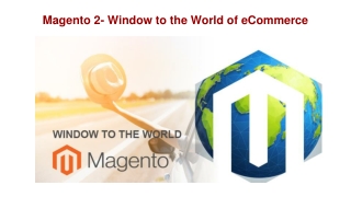 Magento 2- Window to the World of eCommerce