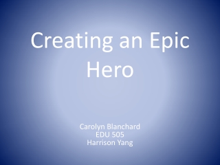 Creating an Epic Hero