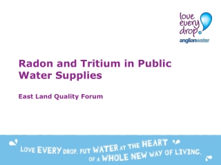 Radon and Tritium in Public Water Supplies East Land Quality Forum