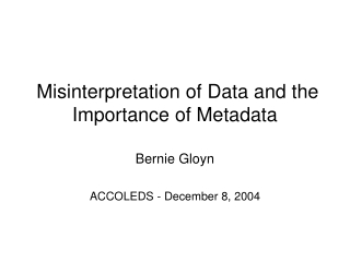 Misinterpretation of Data and the Importance of Metadata