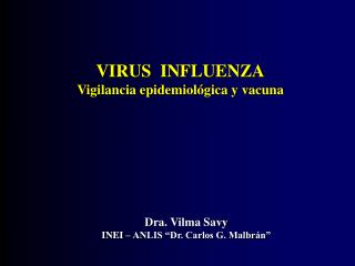 VIRUS INFLUENZA Vigilancia epidemiológica y vacuna