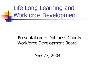 Life Long Learning and Workforce Development