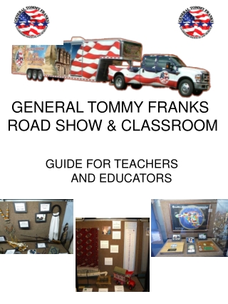 GENERAL TOMMY FRANKS ROAD SHOW &amp; CLASSROOM