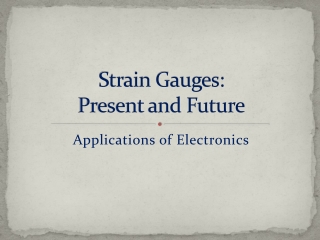 Strain Gauges: Present and Future